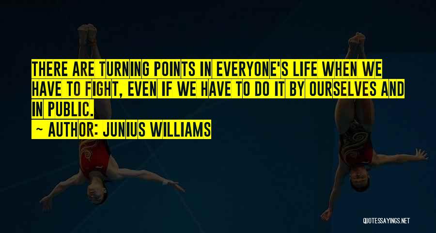Junius Williams Quotes 1664243