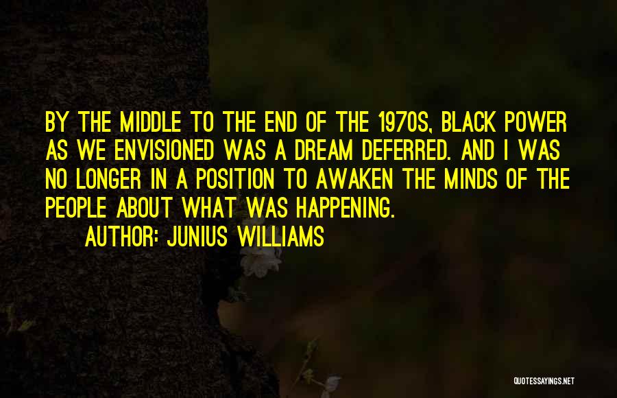 Junius Williams Quotes 999443