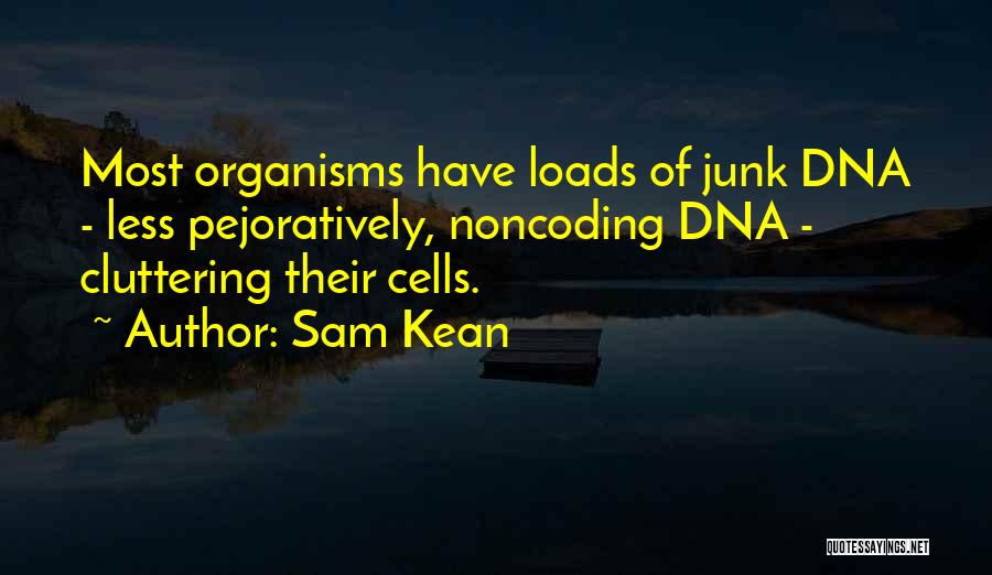 Junk Dna Quotes By Sam Kean