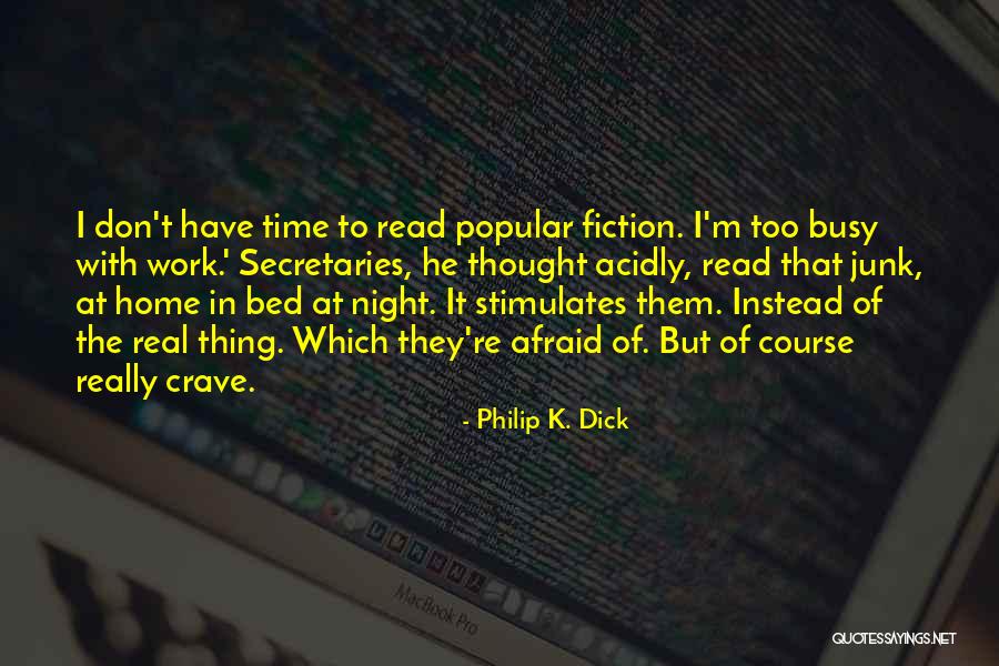 Junk Fiction Quotes By Philip K. Dick Junk Fiction Quotes By Philip K. Dick