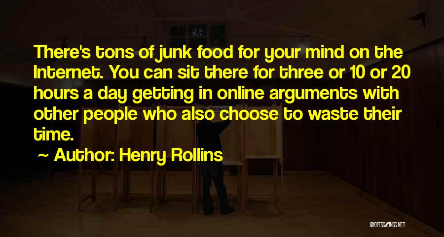 Junk Food Day Quotes By Henry Rollins