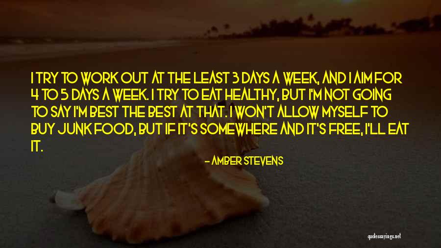 Junk Food Vs Healthy Food Quotes By Amber Stevens Junk Food Vs Healthy Food Quotes By Amber Stevens