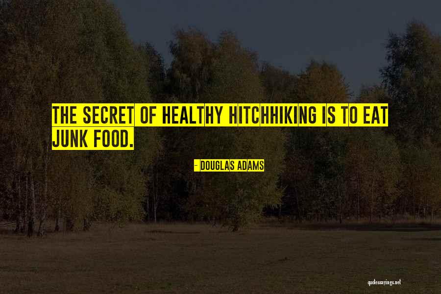 Junk Food Vs Healthy Food Quotes By Douglas Adams Junk Food Vs Healthy Food Quotes By Douglas Adams