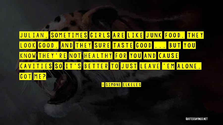 Junk Food Vs Healthy Food Quotes By Simone Elkeles Junk Food Vs Healthy Food Quotes By Simone Elkeles