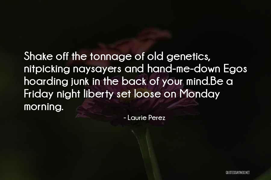Junk Mind Quotes By Laurie Perez Junk Mind Quotes By Laurie Perez