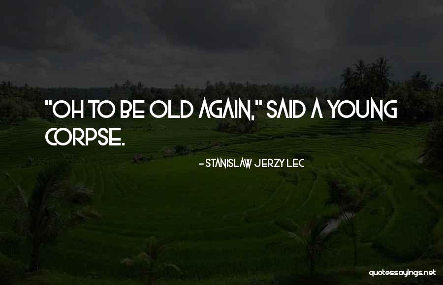 Junnu Comedy Quotes By Stanislaw Jerzy Lec Junnu Comedy Quotes By Stanislaw Jerzy Lec