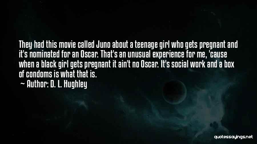 Juno Quotes By D. L. Hughley