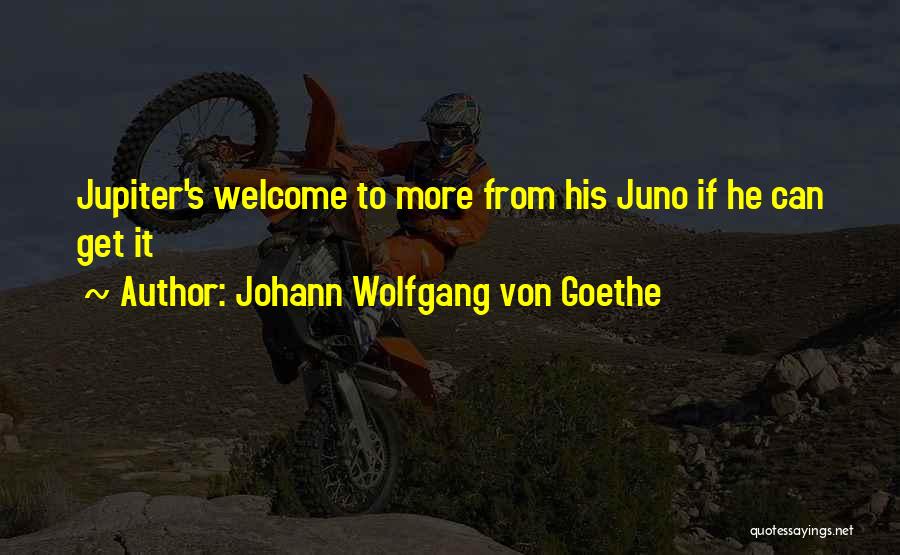 Juno Quotes By Johann Wolfgang Von Goethe