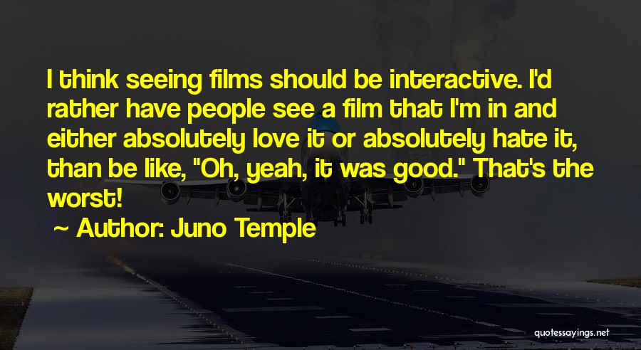 Juno Quotes By Juno Temple