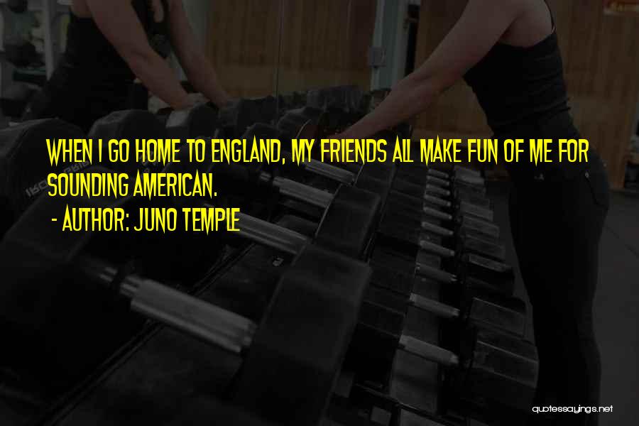 Juno Quotes By Juno Temple