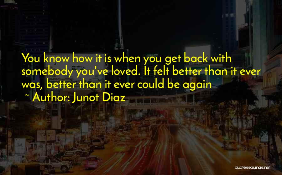 Junot Diaz Quotes 1555923