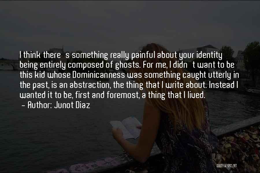 Junot Diaz Quotes 749890