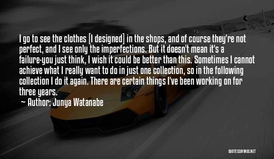 Junya Watanabe Quotes 1257324