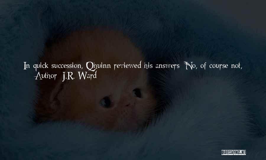 Junyi Zhang Quotes By J.R. Ward