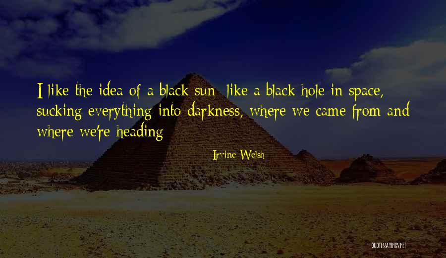 Juodas Quotes By Irvine Welsh Juodas Quotes By Irvine Welsh