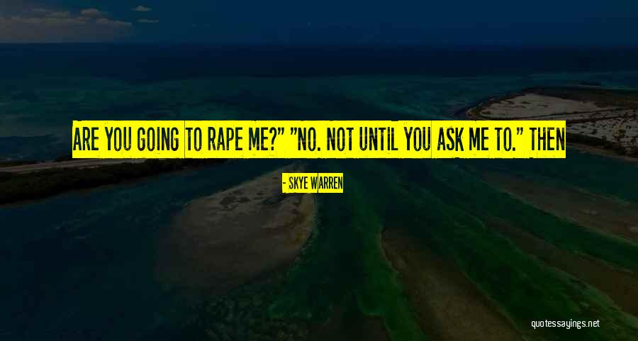 Juodojo Vanago Quotes By Skye Warren Juodojo Vanago Quotes By Skye Warren