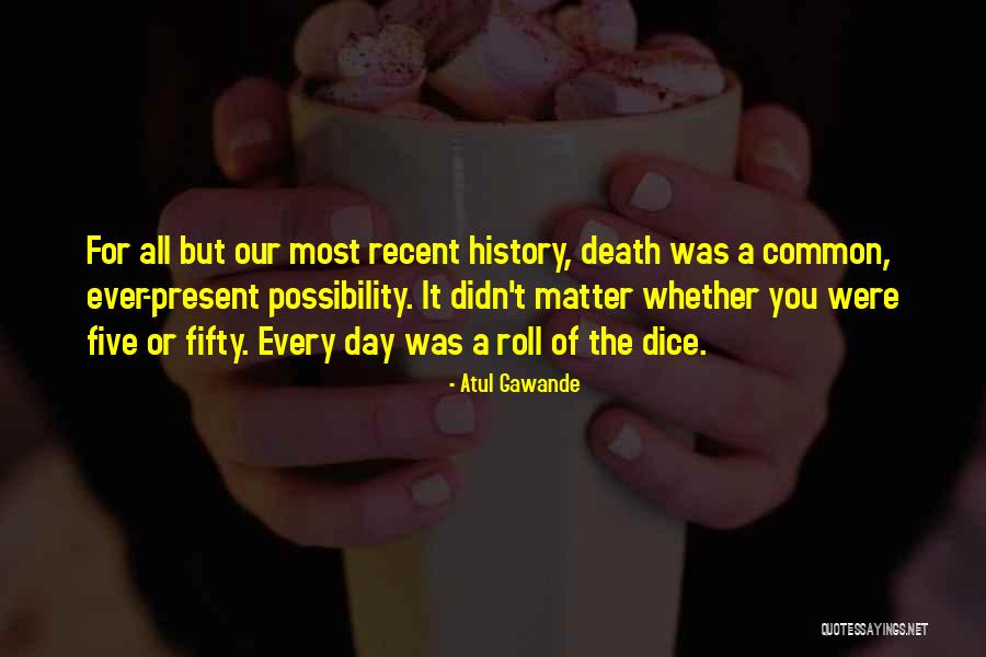 Juokas Iki Quotes By Atul Gawande Juokas Iki Quotes By Atul Gawande