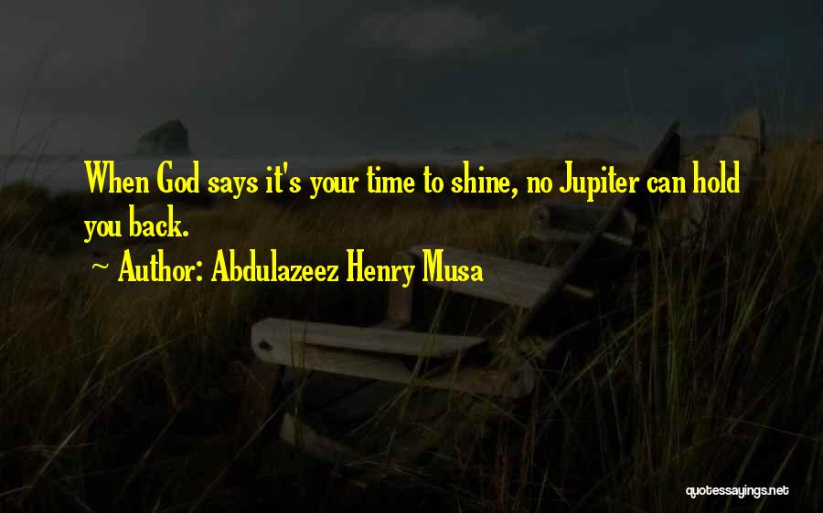 Jupiter God Quotes By Abdulazeez Henry Musa