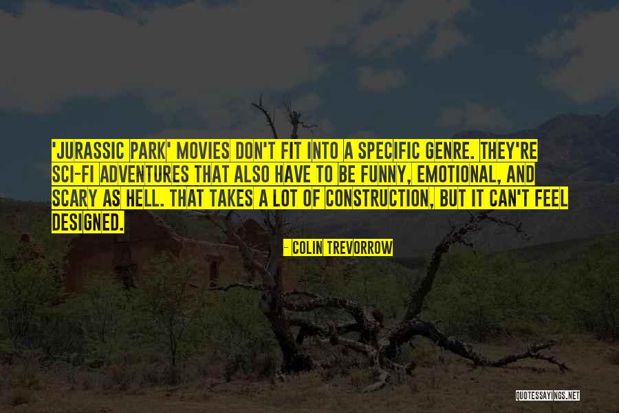 Jurassic Park 3 Quotes By Colin Trevorrow