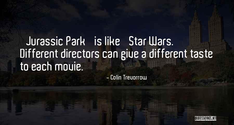 Jurassic Park 3 Quotes By Colin Trevorrow