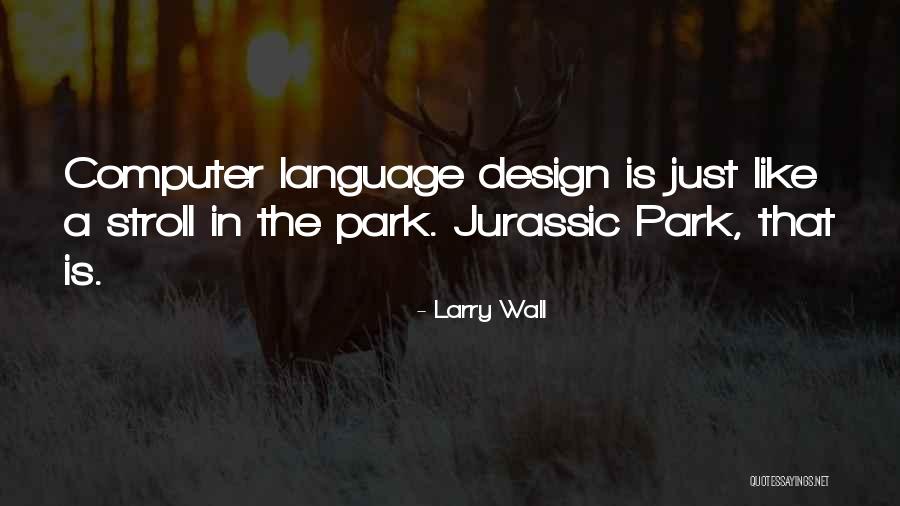 Jurassic Park 3 Quotes By Larry Wall