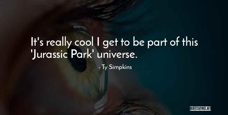 Jurassic Park 3 Quotes By Ty Simpkins