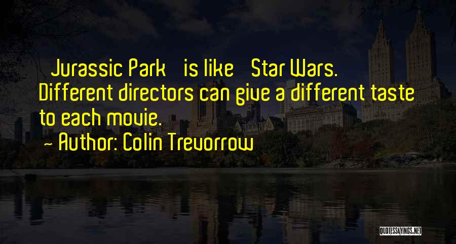 Jurassic Park Quotes By Colin Trevorrow