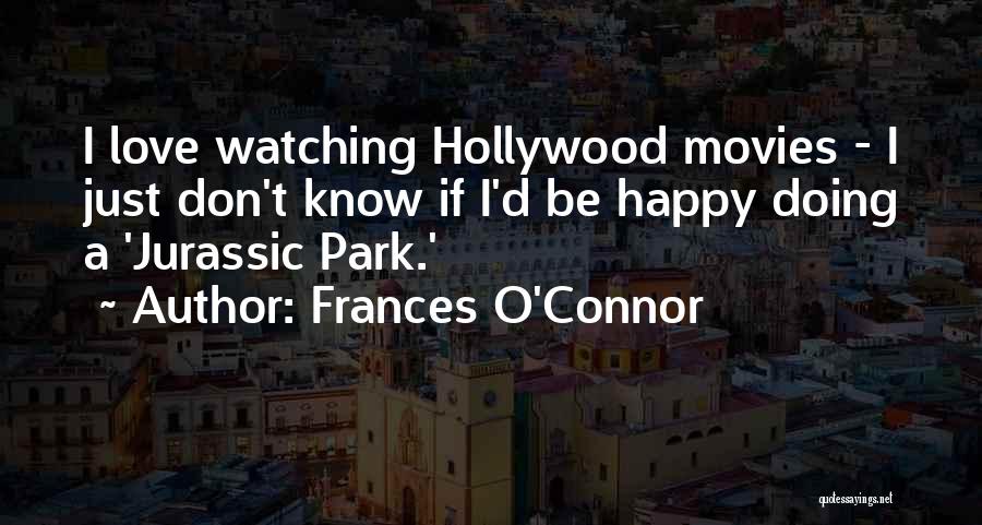 Jurassic Park Quotes By Frances O'Connor