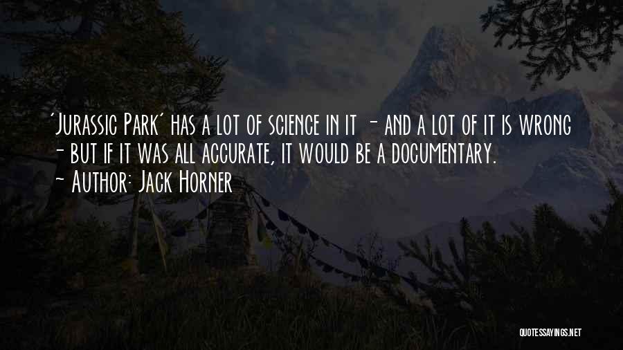 Jurassic Park Quotes By Jack Horner