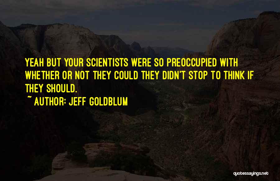 Jurassic Park Quotes By Jeff Goldblum