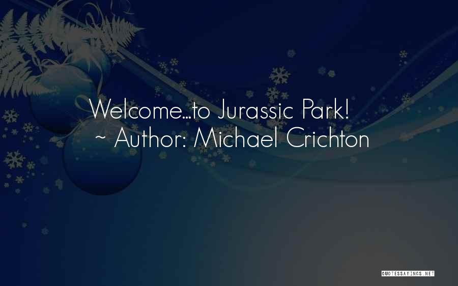 Jurassic Park Quotes By Michael Crichton