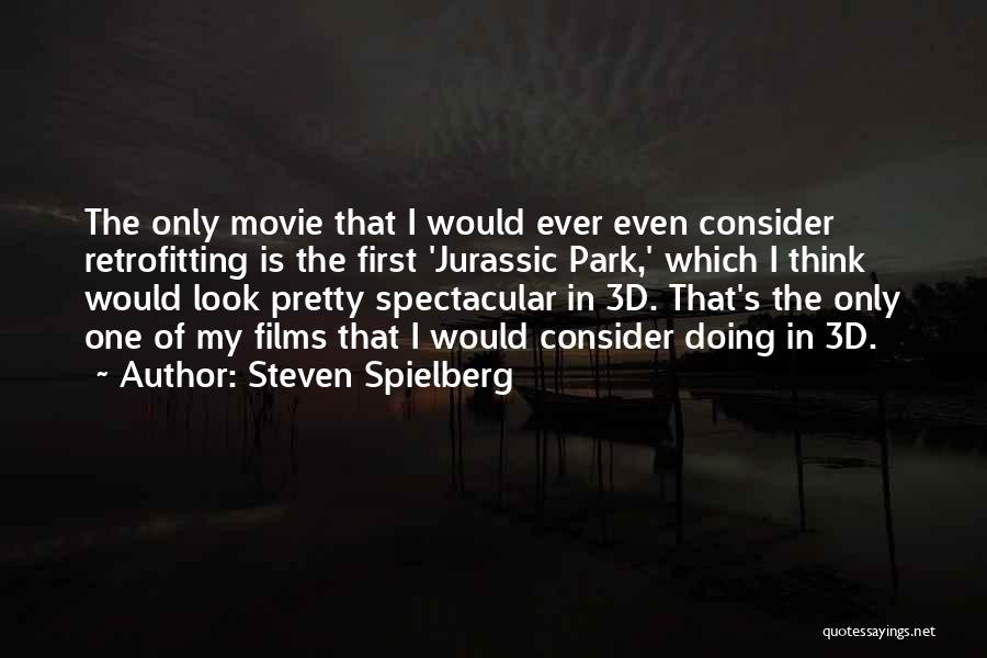 Jurassic Park Quotes By Steven Spielberg
