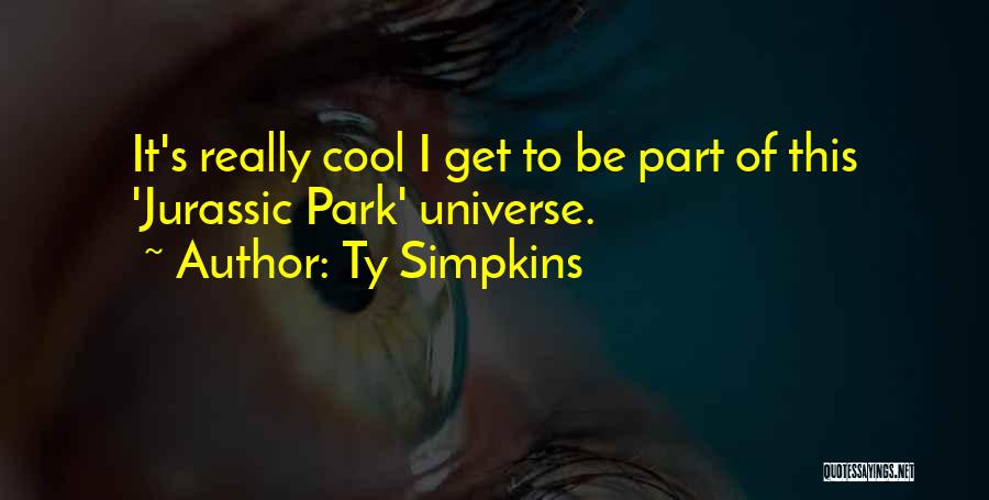 Jurassic Park Quotes By Ty Simpkins
