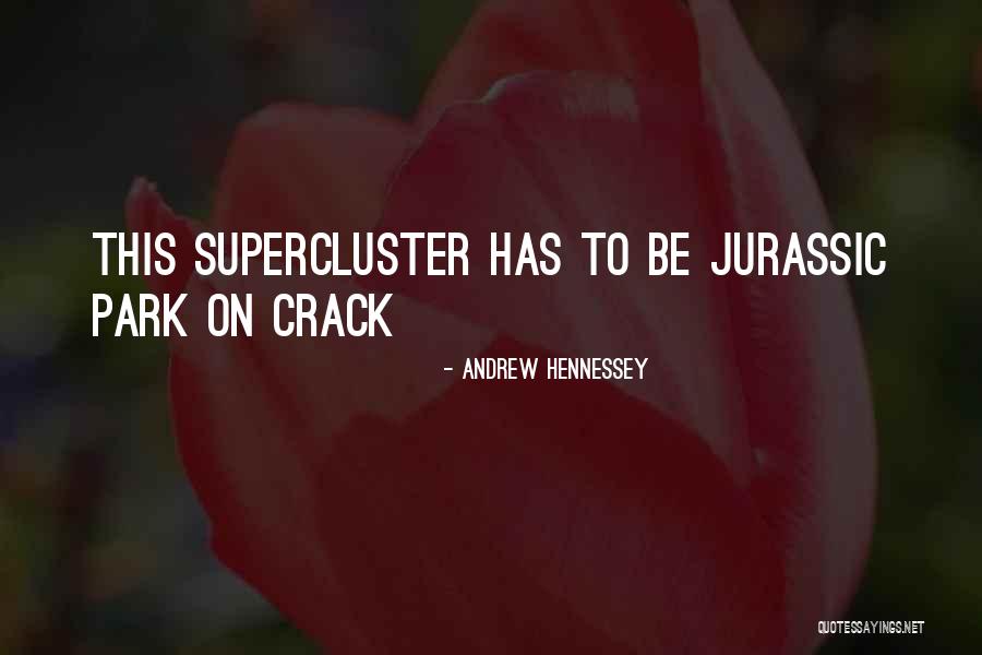Jurassic Quotes By Andrew Hennessey