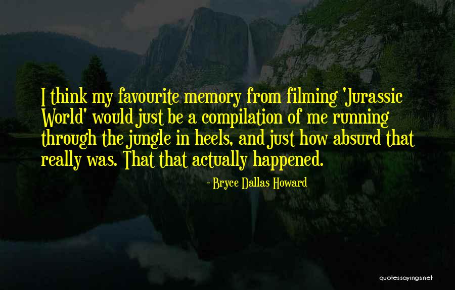 Jurassic Quotes By Bryce Dallas Howard