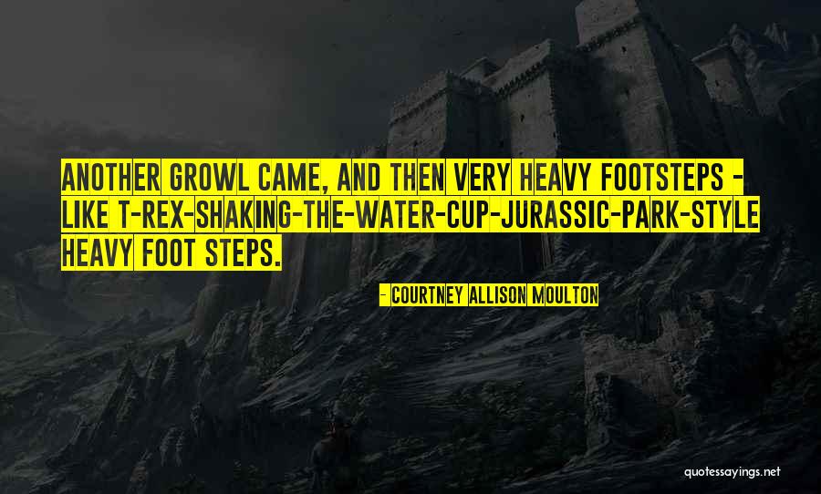 Jurassic Quotes By Courtney Allison Moulton