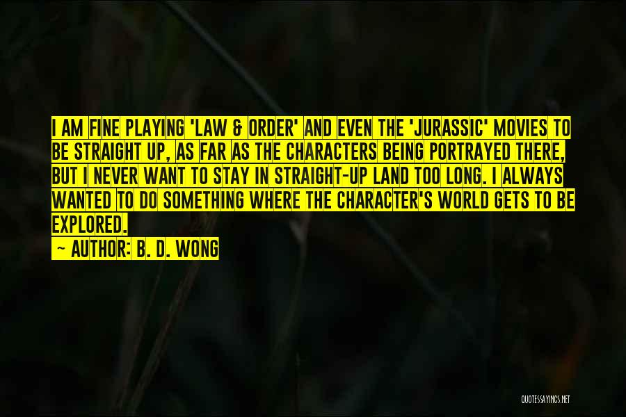 Jurassic World Quotes By B. D. Wong Jurassic World Quotes By B. D. Wong