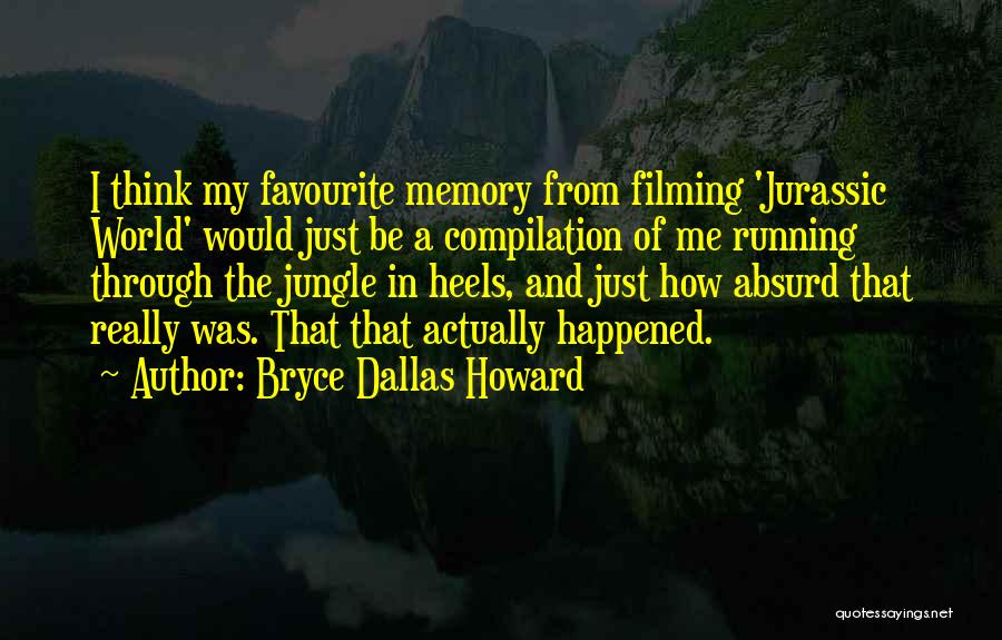 Jurassic World Quotes By Bryce Dallas Howard