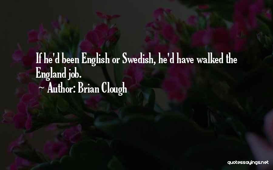 Jurema Medicine Quotes By Brian Clough