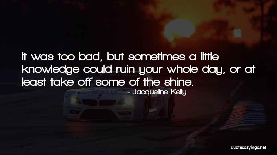 Jurevicius 2013 Quotes By Jacqueline Kelly Jurevicius 2013 Quotes By Jacqueline Kelly