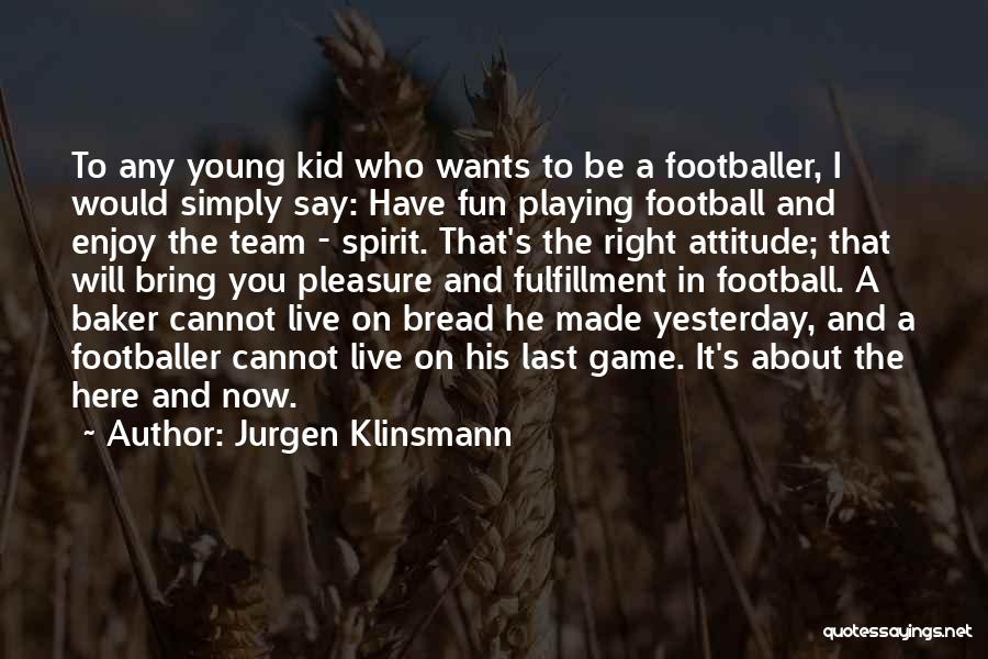 Jurgen Klinsmann Quotes 273239