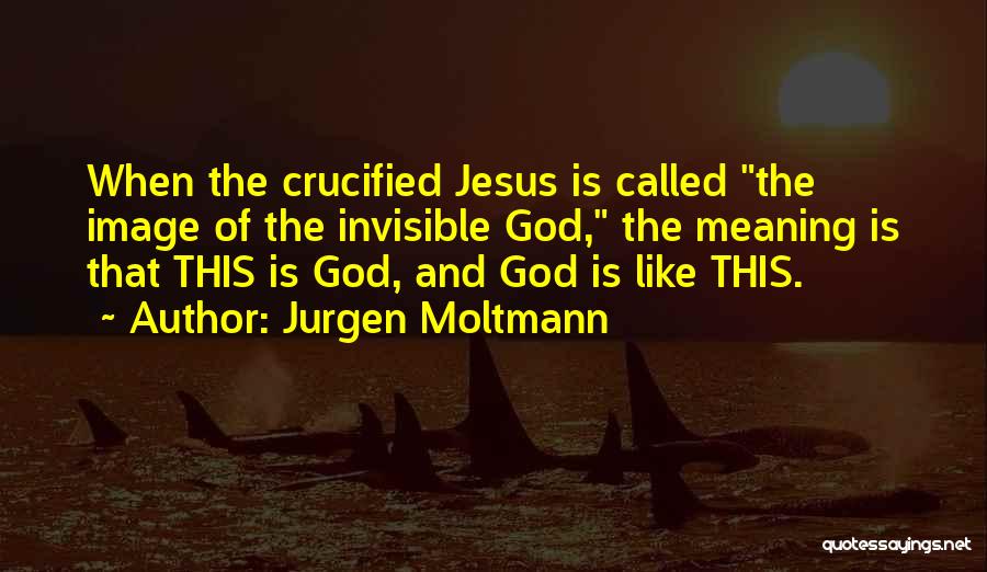 Jurgen Moltmann Quotes 1991829