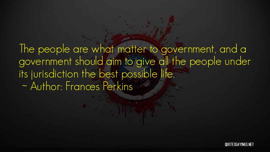 Jurisdiction Quotes By Frances Perkins