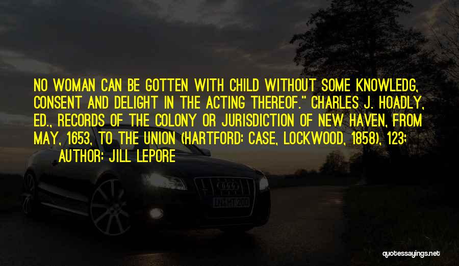 Jurisdiction Quotes By Jill Lepore