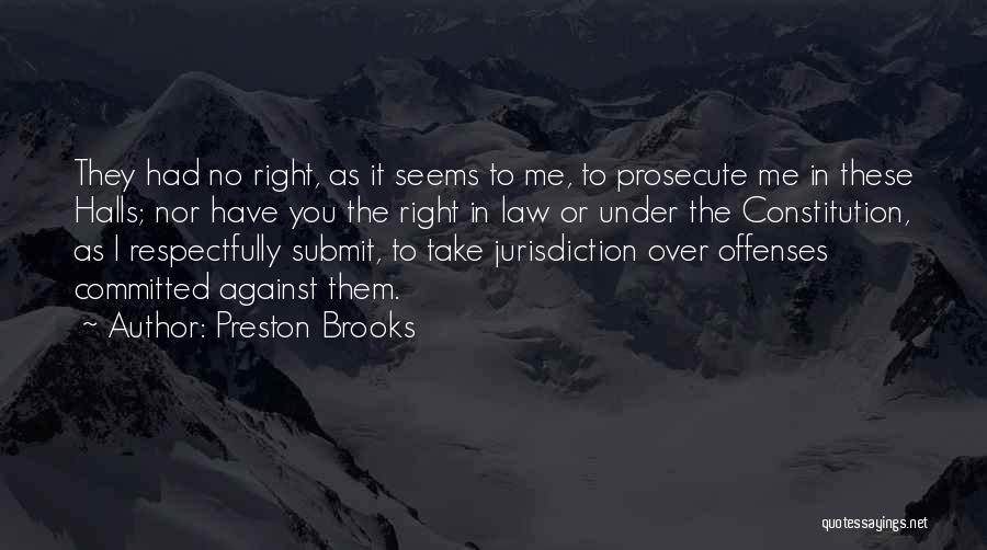 Jurisdiction Quotes By Preston Brooks