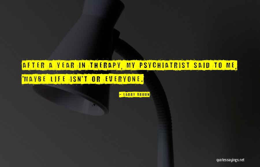 Jurubatu Quotes By Larry Brown Jurubatu Quotes By Larry Brown