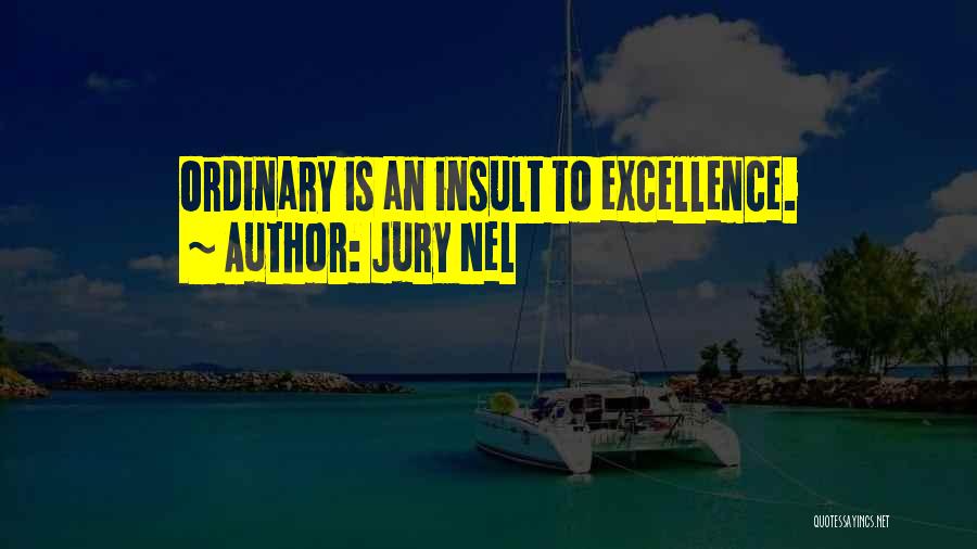 Jury Nel Quotes 2074924 Jury Nel Quotes 2074924