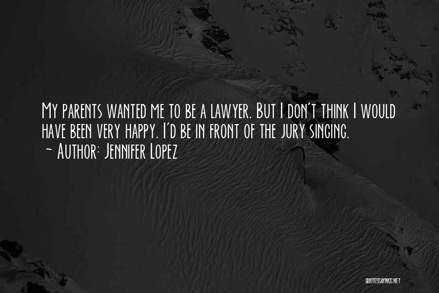 Jury Quotes By Jennifer Lopez