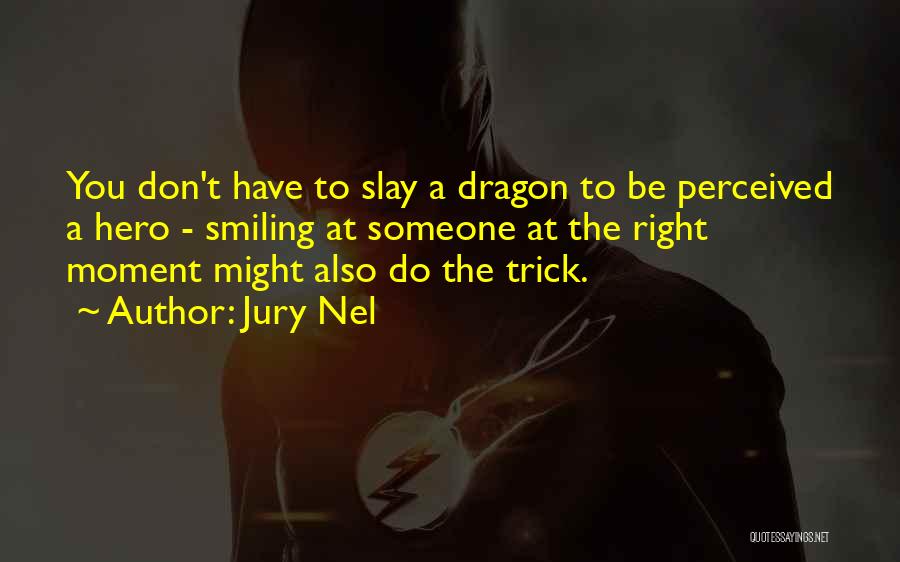 Jury Quotes By Jury Nel