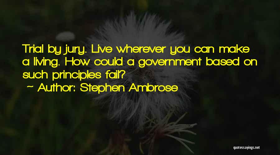 Jury Quotes By Stephen Ambrose